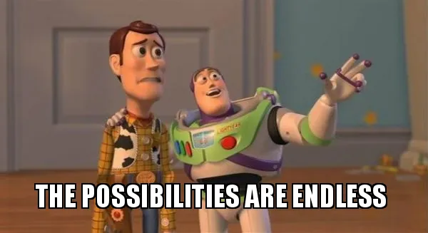 possibilities are endless